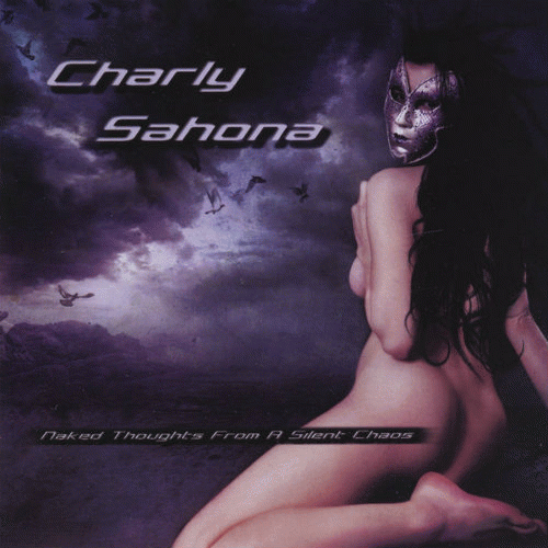 Charly Sahona : Naked Thoughts from a Silent Chaos